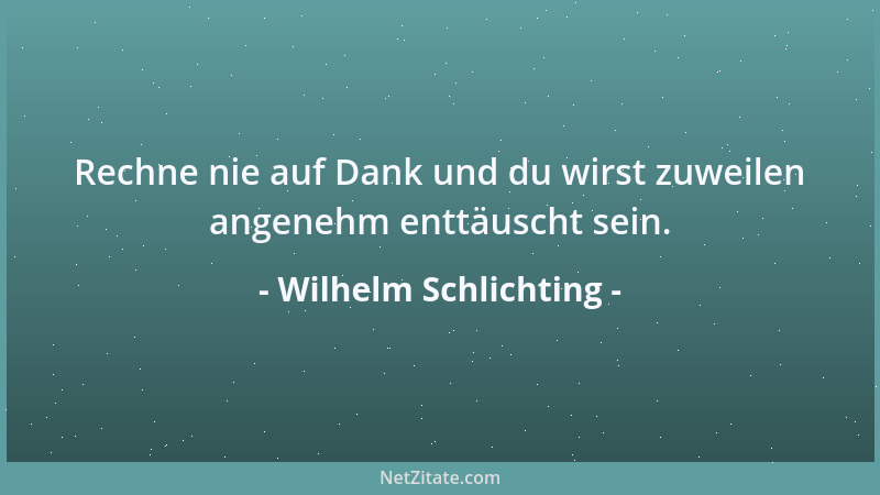 Wilhelm Schlichting - Man kann sich keine noch so große Dummheit ausdenken, die der Homo sapiens nicht schon begangen hätte...