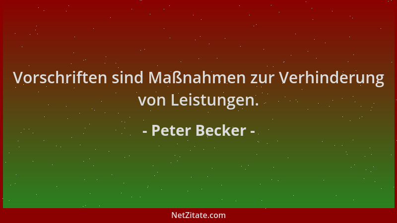 Peter Becker - Vorschriften sind Maßnahmen zur Verhinderung von Leistungen....