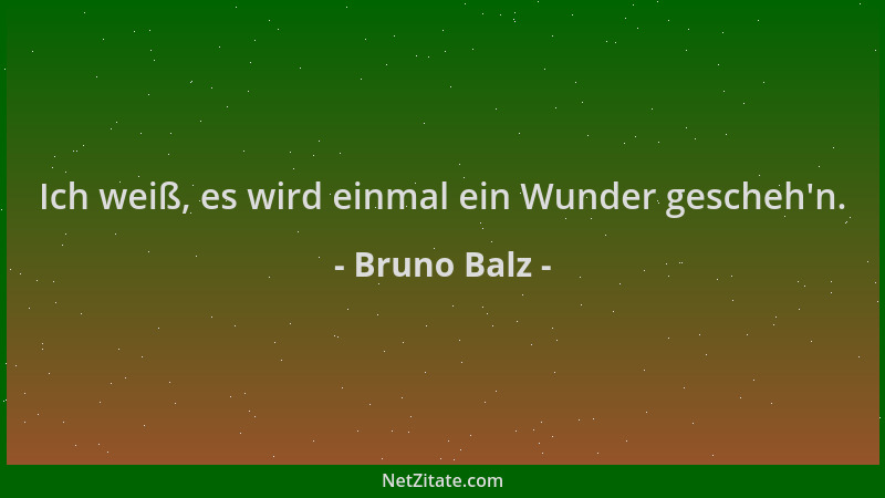 Bruno Balz - Ich weiß, es wird einmal ein Wunder gescheh 'n....