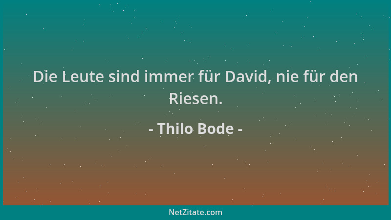 Thilo Bode - Die Leute sind immer für David, nie für den Riesen....
