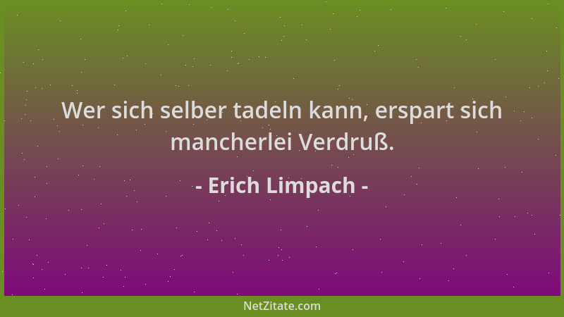 Erich Limpach - Wer sich selber tadeln kann, erspart sich mancherlei Verdruß....