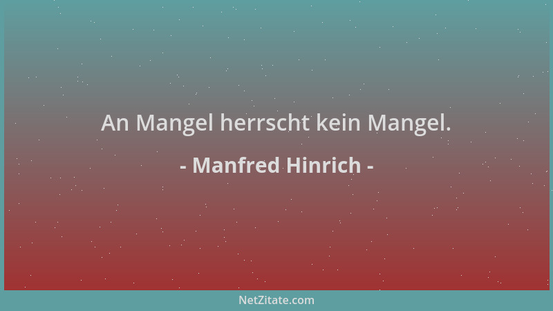 Manfred Hinrich - An Mangel herrscht kein Mangel....