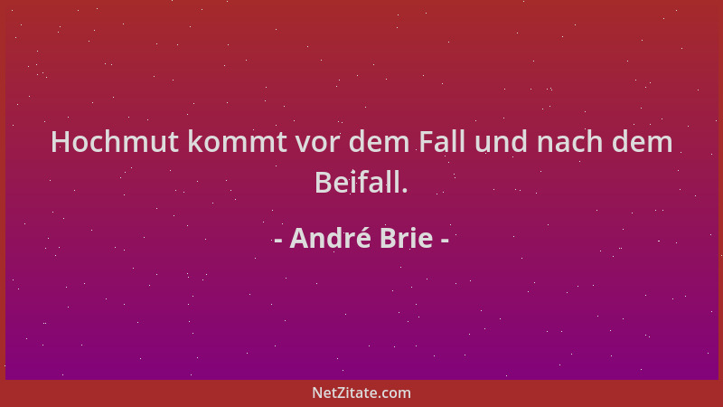 André Brie - Hochmut kommt vor dem Fall und nach dem Beifall....