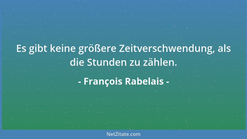 François Rabelais - Die Natur vermeidet das Vakuum....