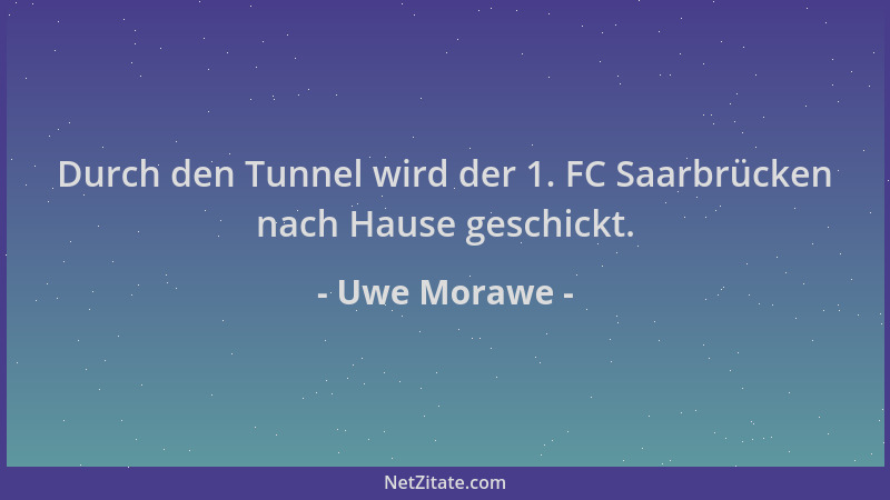 Uwe Morawe - Durch den Tunnel wird der 1. FC Saarbrücken nach Hause geschickt....