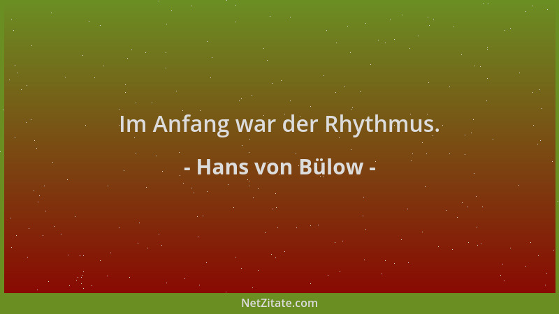 Hans von Bülow - Im Anfang war der Rhythmus....