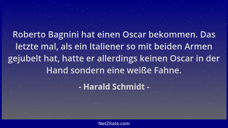 Harald Schmidt - Roberto Bagnini hat einen Oscar bekommen. Das letzte mal, als ein Italiener so mit beiden Armen gejubelt h...