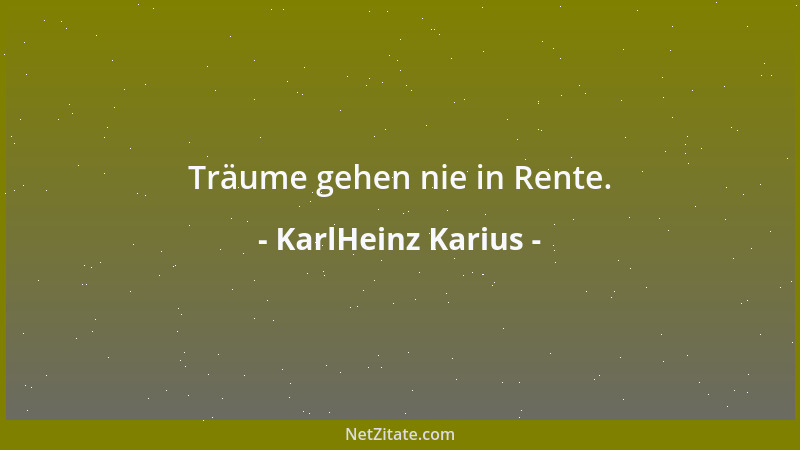 KarlHeinz Karius - Träume gehen nie in Rente....