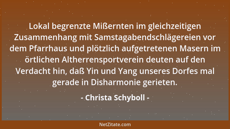 Christa Schyboll - Lokal begrenzte Mißernten im gleichzeitigen Zusammenhang mit Samstagabendschlägereien vor dem Pfarrhaus...