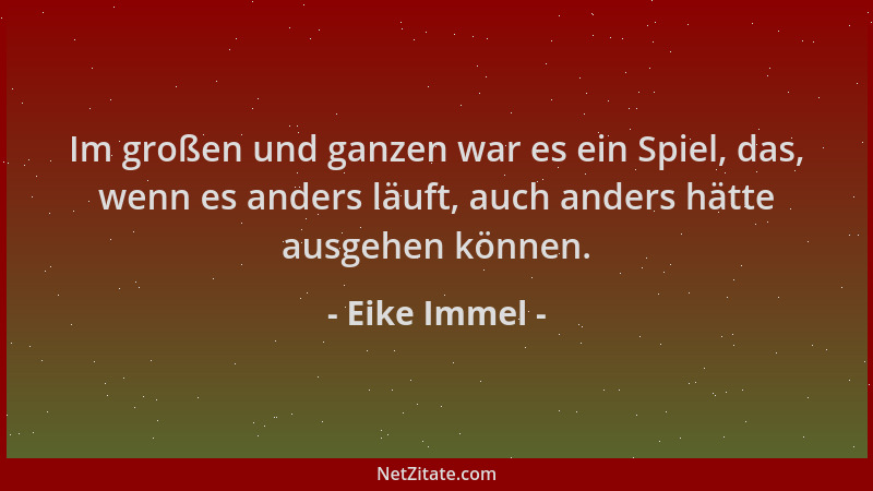 Eike Immel - Im großen und ganzen war es ein Spiel, das, wenn es anders läuft, auch anders hätte ausgehen können....