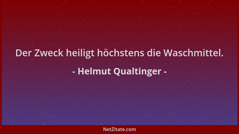 Helmut Qualtinger - Der Zweck heiligt höchstens die Waschmittel....