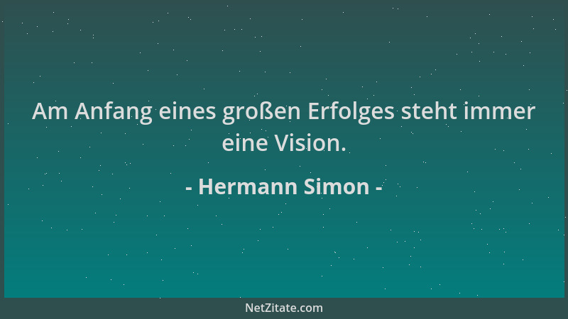 Hermann Simon - Am Anfang eines großen Erfolges steht immer eine Vision....
