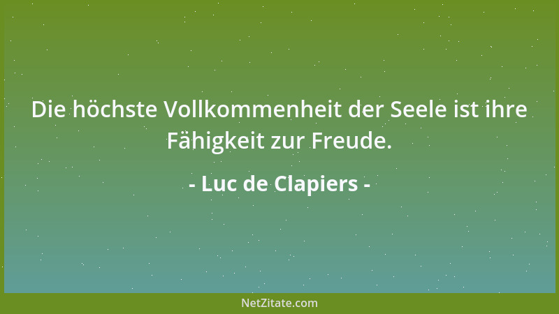 Luc de Clapiers - Der ungeheure Unterschied, den wir zwischen uns und den Wilden bemerken, besteht nur darin, dass wir etwa...