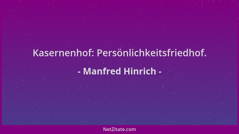 Manfred Hinrich - Kasernenhof: Persönlichkeitsfriedhof....
