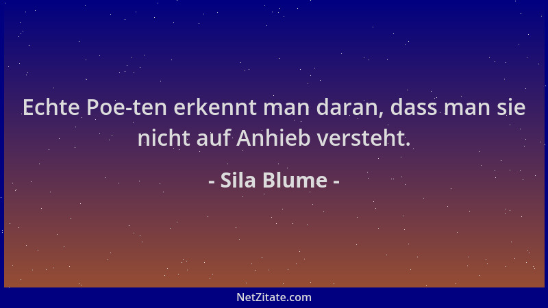 Sila Blume - Echte Poe-ten erkennt man daran, dass man sie nicht auf Anhieb versteht....