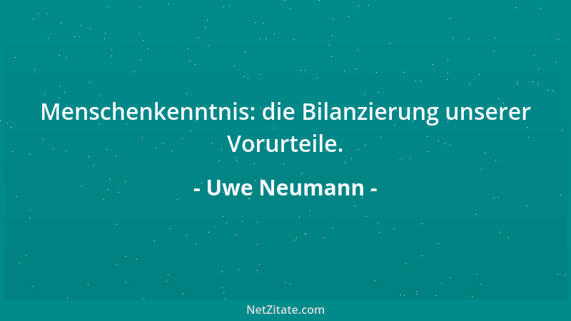 Uwe Neumann - Menschenkenntnis: die Bilanzierung unserer Vorurteile....