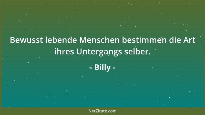 Billy - Der Imperativ hat versäumt, sich den Gepflogenheiten der Gegenwart anzupassen. Individuen können zwar kriechen, kra...