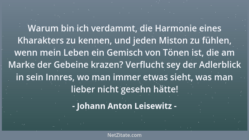 Johann Anton Leisewitz - Wer liebt, will lieben und weiter nichts. - Liebe ist die große Feder in dieser Maschine; und hast...