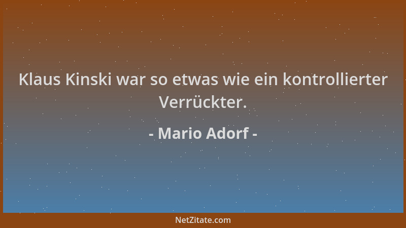 Mario Adorf - Klaus Kinski war so etwas wie ein kontrollierter Verrückter....