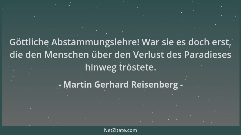 Martin Gerhard Reisenberg - Göttliche Abstammungslehre! War sie es doch erst, die den Menschen über den Verlust des Paradie...