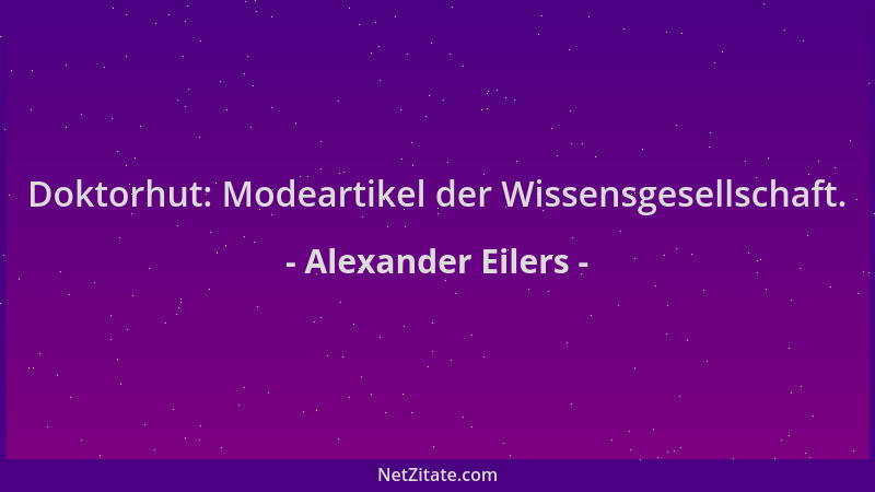 Alexander Eilers - Doktorhut: Modeartikel der Wissensgesellschaft....