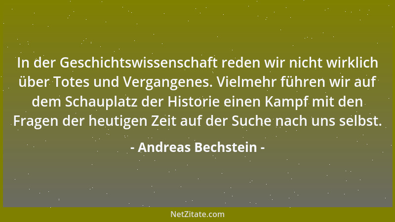 Andreas Bechstein - Es ist leicht, wahre Liebe zu erkennen. Mit ihr scheint die Sonne auch im Sturm. Ohne sie regnet es sel...