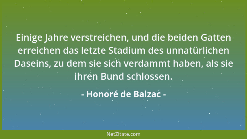 Honoré de Balzac - Einige Jahre verstreichen, und die beiden Gatten erreichen das letzte Stadium des unnatürlichen Daseins,...