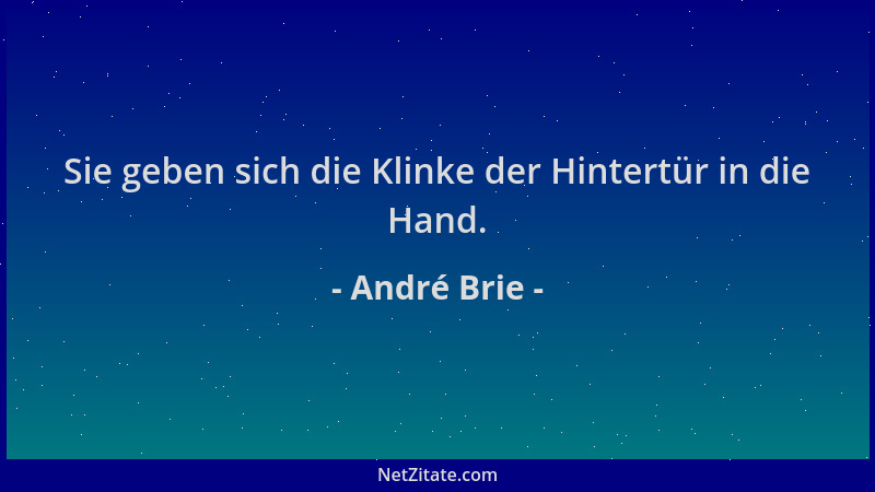 André Brie - Sie geben sich die Klinke der Hintertür in die Hand....