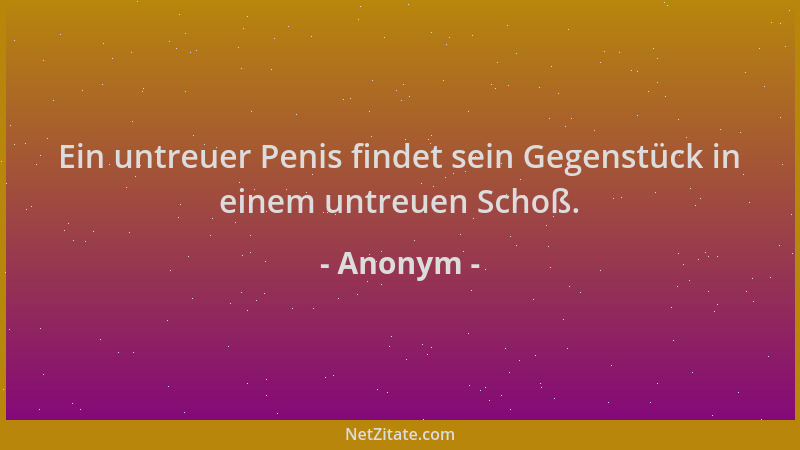 Anonym - Ein untreuer Penis findet sein Gegenstück in einem untreuen Schoß....