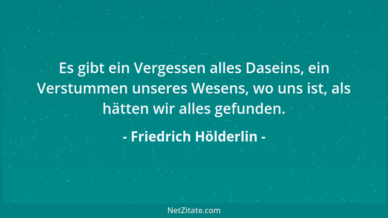 Friedrich Hölderlin - Alles zu sein und ohne Götter, ist der Tod!...