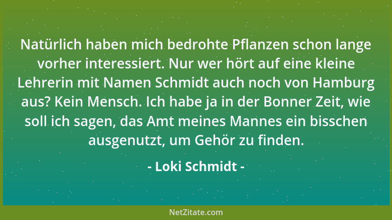 Loki Schmidt - Wenn man einen Mann heiratet, muss man nicht nur A sagen, sondern das ganze Alphabet durchgehen....