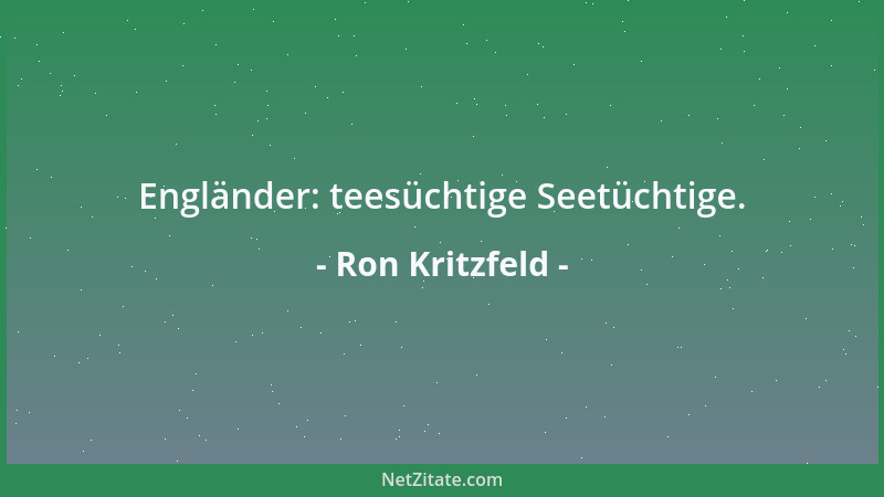 Ron Kritzfeld - Engländer: teesüchtige Seetüchtige....