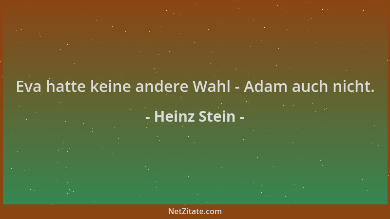 Heinz Stein - Eva hatte keine andere Wahl - Adam auch nicht....