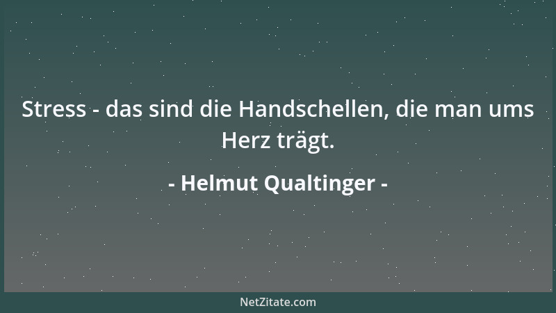 Helmut Qualtinger - Stress - das sind die Handschellen, die man ums Herz trägt....