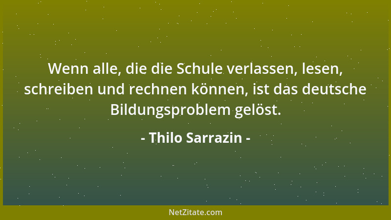 Thilo Sarrazin - Ich muß niemanden anerkennen, der vom Staat lebt, diesen Staat ablehnt, für die Ausbildung seiner Kinder n...