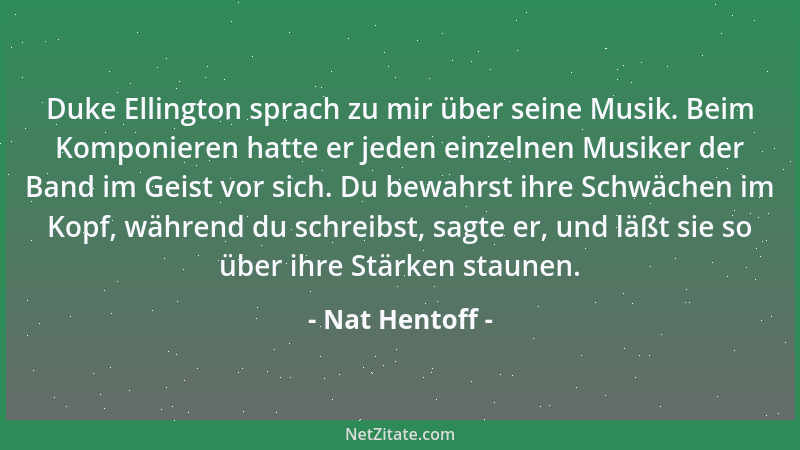 Nat Hentoff - Duke Ellington sprach zu mir über seine Musik. Beim Komponieren hatte er jeden einzelnen Musiker der Band im...