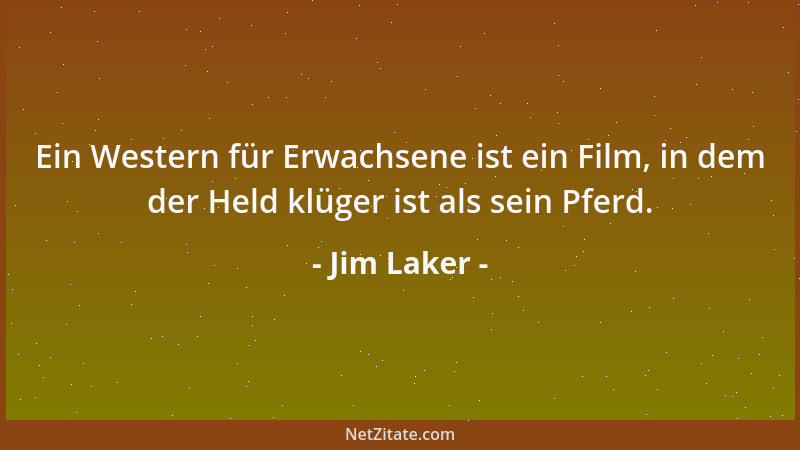 Jim Laker - Ein Western für Erwachsene ist ein Film, in dem der Held klüger ist als sein Pferd....