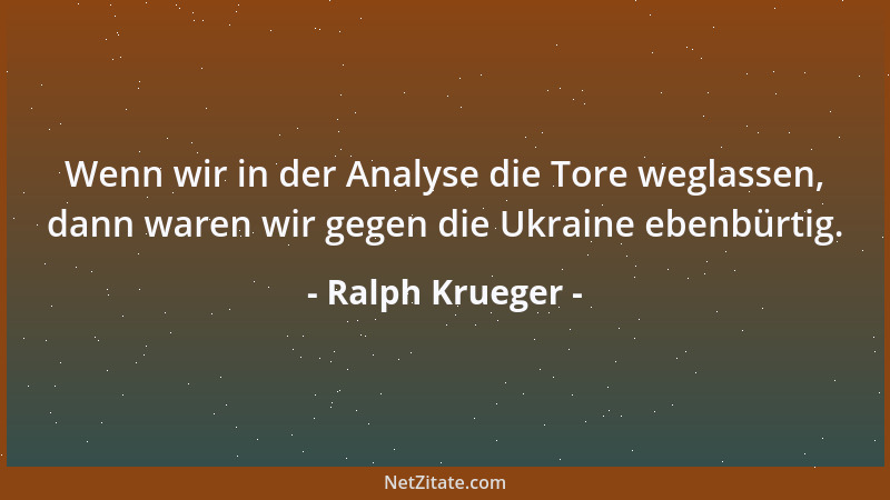 Ralph Krueger - Wenn wir in der Analyse die Tore weglassen, dann waren wir gegen die Ukraine ebenbürtig....
