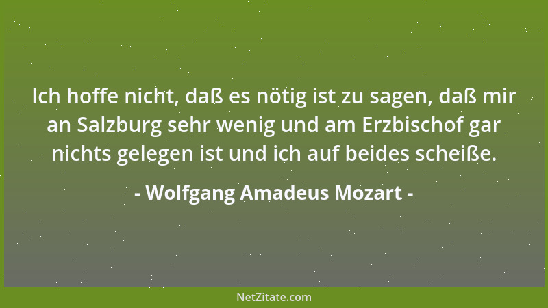 Wolfgang Amadeus Mozart - Das Notwendigste und das Härteste und die Hauptsache in der Musik ist das Tempo....