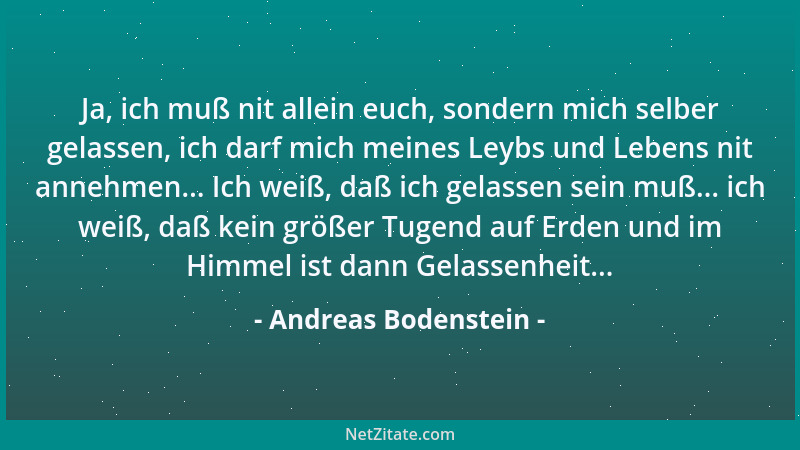Andreas Bodenstein - Ja, ich muß nit allein euch, sondern mich selber gelassen, ich darf mich meines Leybs und Lebens nit a...