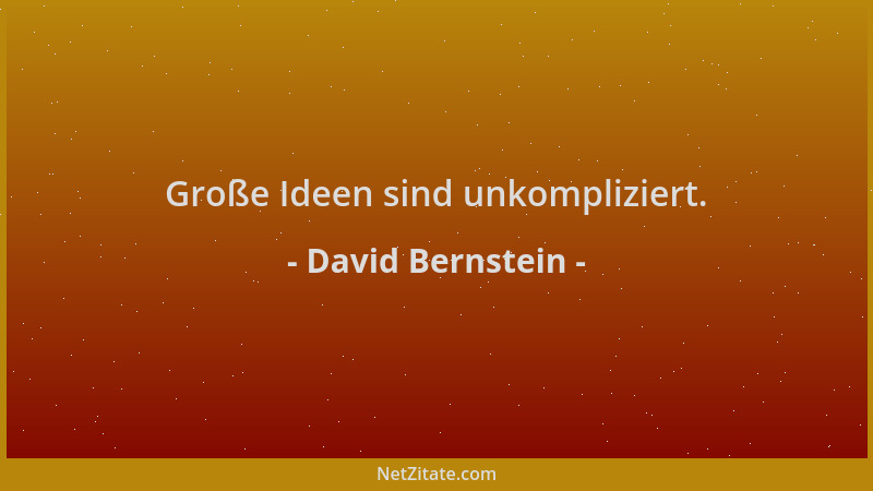 David Bernstein - Große Ideen sind unkompliziert....