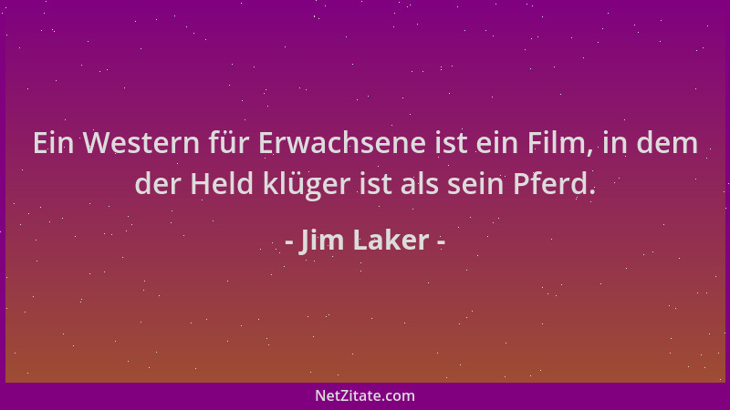 Jim Laker - Ein Western für Erwachsene ist ein Film, in dem der Held klüger ist als sein Pferd....