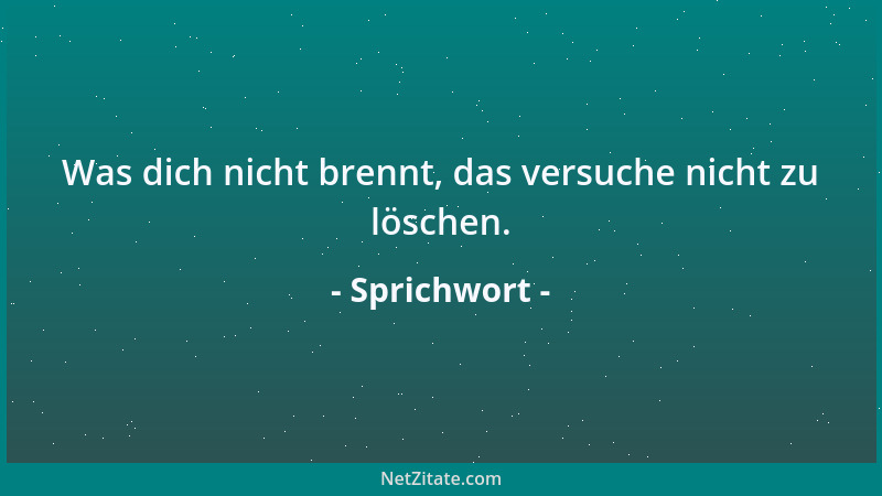 Sprichwort - Innerer Frieden erhält den Menschen auf die beste Art....