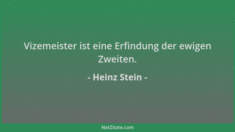 Heinz Stein - Vizemeister ist eine Erfindung der ewigen Zweiten....