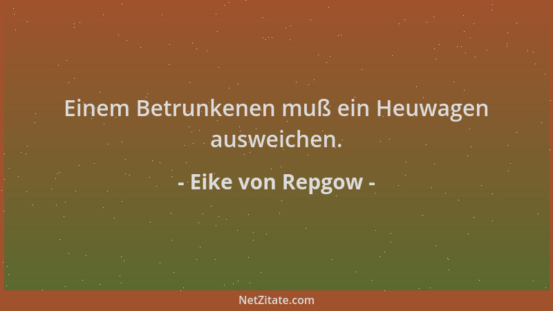 Eike von Repgow - Einem Betrunkenen muß ein Heuwagen ausweichen....