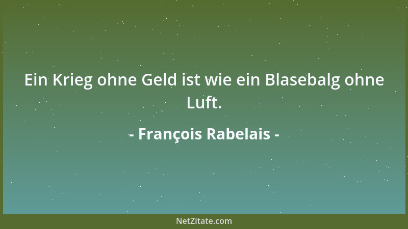 François Rabelais - Für all eure Leiden verschreibe ich euch Lachen....