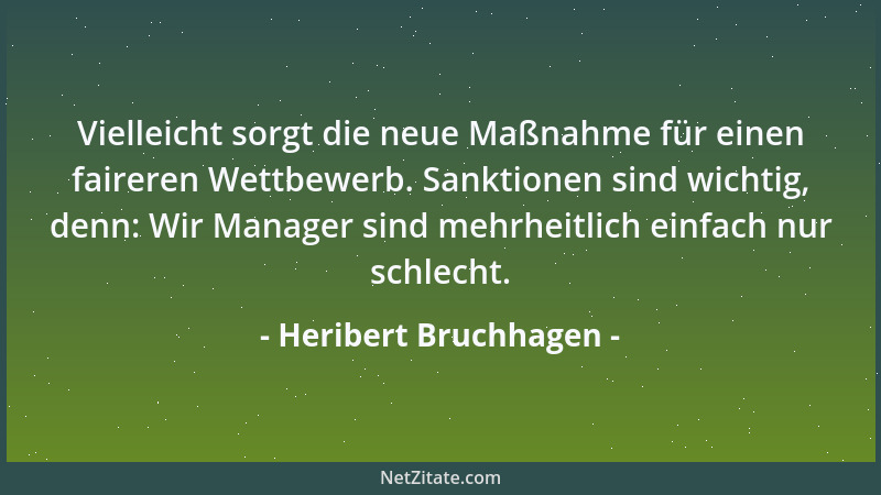 Heribert Bruchhagen - Vielleicht sorgt die neue Maßnahme für einen faireren Wettbewerb. Sanktionen sind wichtig, denn: Wir...