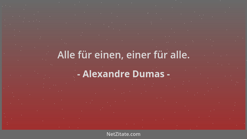 Alexandre Dumas - Alle für einen, einer für alle....