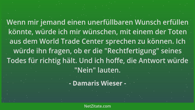 Damaris Wieser - Wenn mir jemand einen unerfüllbaren Wunsch erfüllen könnte, würde ich mir wünschen, mit einem der Toten au...