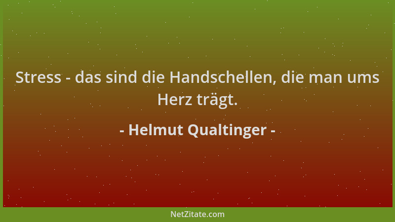 Helmut Qualtinger - Stress - das sind die Handschellen, die man ums Herz trägt....